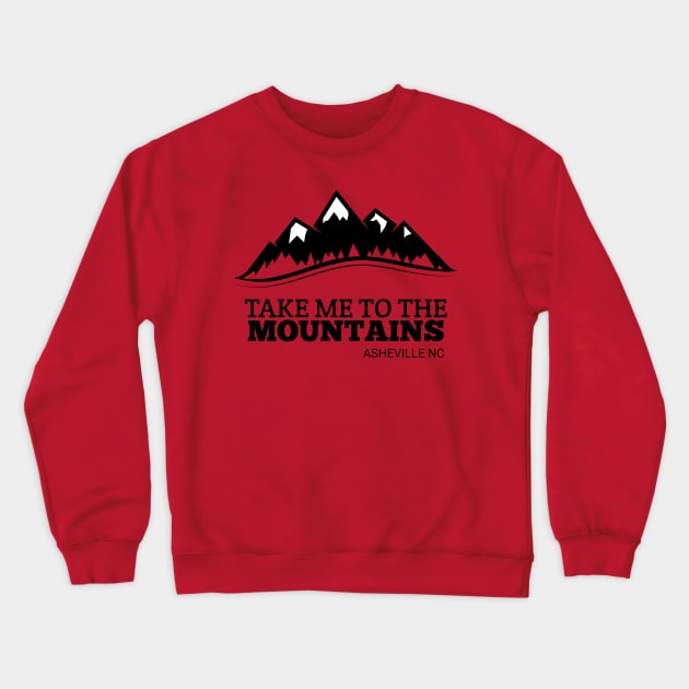 Asheville NC Blue Ridge Hiking Take Me To The Mountains fuuny Crewneck Sweatshirt by houssem